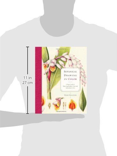 Botanical Drawing In Color: A Basic Guide to Mastering Realistic Form and Natural Color: A Basic Guide to Mastering Realistic Form and Naturalistic Color