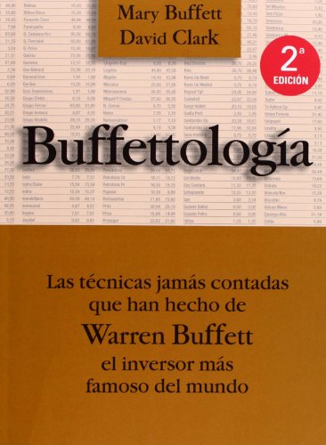 Buffettología: Las técnicas jamás contadas que han hecho de Warren Buffett el inversor más famoso del mundo (FINANZAS Y CONTABILIDAD)
