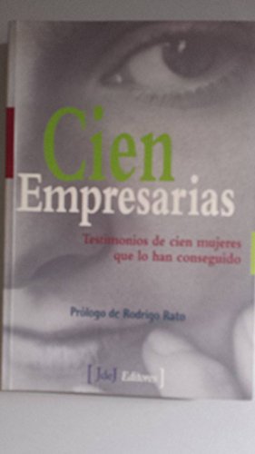 CIEN EMPRESARIAS,TESTIMONIOS CIEN MUJERES QUE LO HAN CONSEGU