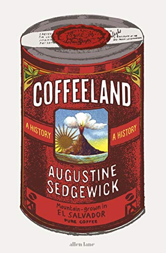 Coffeeland: A History (English Edition)
