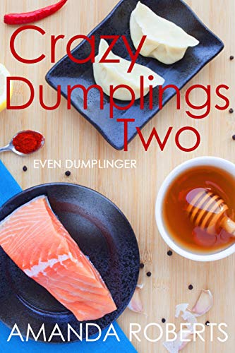 Crazy Dumplings II: Even Dumplinger: A Fun Asian Fusion Cookbook (English Edition)