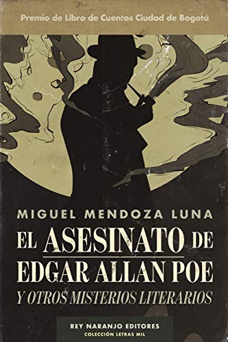 El asesinato de Edgar Allan Poe: Y otros misterios literarios