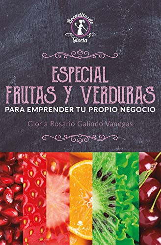 Especial frutas y verduras para emprender tu propio negocio