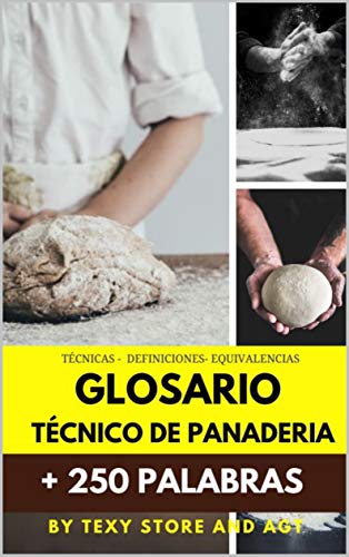 Glosario Tecnico de Panaderia: Manual de Panaderia