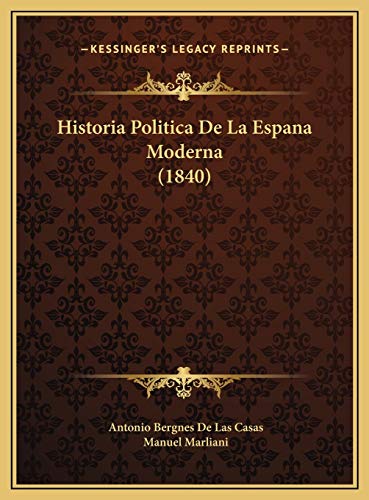 Historia Politica de La Espana Moderna (1840) Historia Politica de La Espana Moderna (1840)