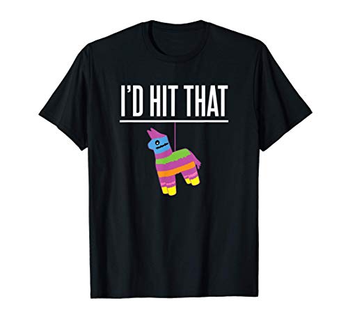 I'd Hit That Piñata Camiseta