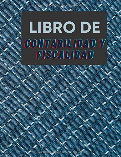 Libro de Contabilidad y Fiscalidad: Cuaderno de registro de contabilidad | Libro contables en letra grande | Libreta de facturas para pequeñas empresas | Registro de ingresos y gastos