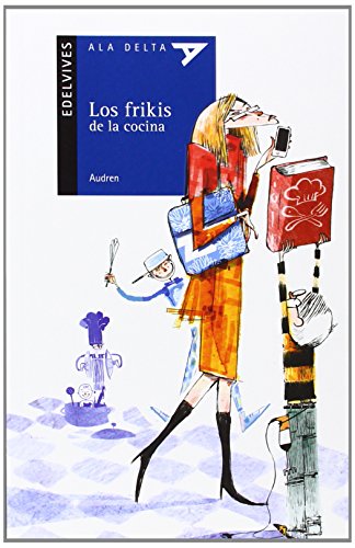 Los frikis de la cocina: 91 (Ala Delta - Serie azul)