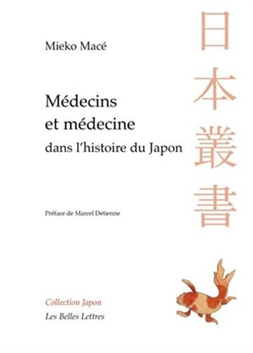 Médecins et medecines dans l'histoire du Japon - aventures intellectuelles entre la chine et l'occid