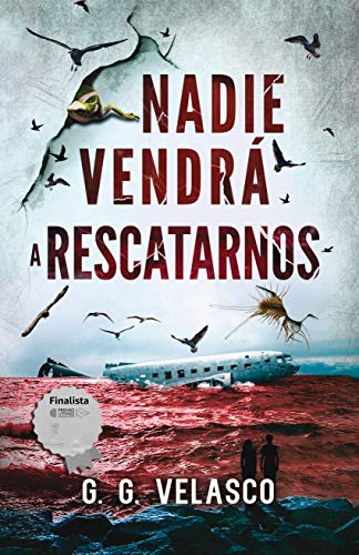 Nadie vendrá a rescatarnos. (Finalista del Premio literario Amazon 2019)