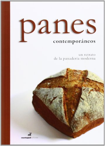 PANES CONTEMPORANEOS (UN RETRATO DE LA PANADERIA MODERNA EN