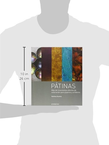 Pátinas. Más De Trescientos Efectos De Coloración Para Joyeros Y Orfebres
