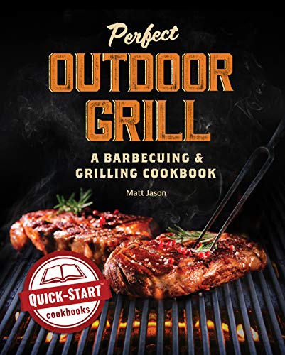 Perfect Outdoor Grill: A Barbecuing & Grilling Cookbook (English Edition)