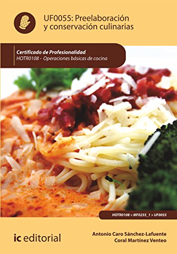 Preelaboración y conservación culinarias. HOTR0108
