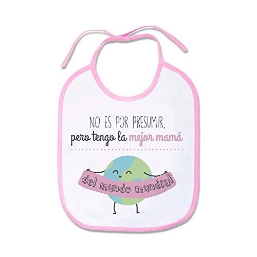 SUPERMOLON Babero Bebe No es por presumir pero tengo la mejor mamá del mundo mundial Rosa pastel con cordones