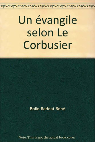 Un évangile selon Le Corbusier