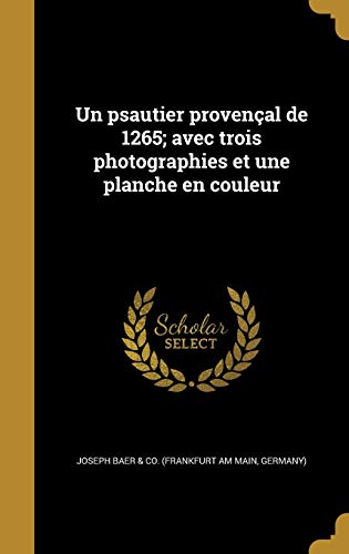 Un psautier provençal de 1265; avec trois photographies et une planche en couleur