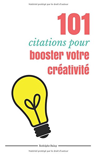 101 citations pour booster votre créativité