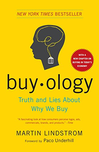 Buy-ology. Truth and lies about why we buy