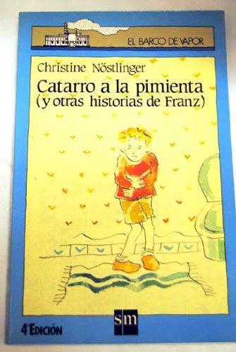 Catarro a la pimienta (y otras historias de franz) (Barco De Vapor Azul)