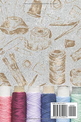 Cuaderno de Costura: Registra tus Proyectos, Ideas y Patrones de Costura - 107 Páginas con Tamaño de 6x9 Pulgadas (15,24 x 22,86 cm) - Para Costura Creativa, Principiantes o Maestros de la Costura.