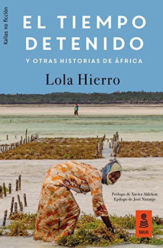 El tiempo detenido y otras historias de África: 31 (Kailas No Ficción)