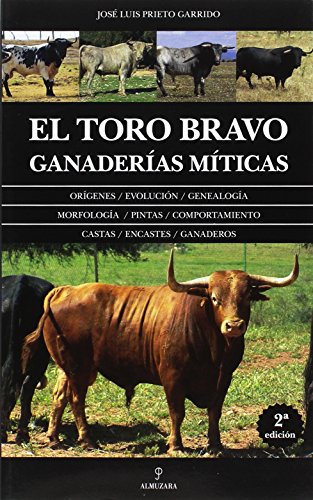 El toro bravo. Ganaderías míticas (Taurología)