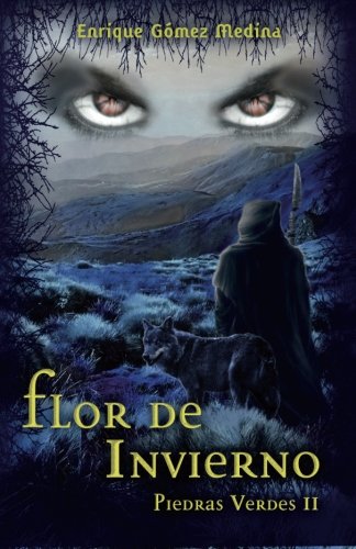 Flor de invierno: Libro juvenil de Aventuras, Suspense y Fantasía (a partir de 12 años) (Piedras Verdes nº 2): Libro juvenil de Aventuras, Suspense y ... (a partir de 12 años) (Piedras Verdes n° 2)