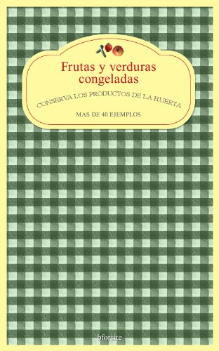 Frutas y verduras congeladas. Conserva los productos de la huerta