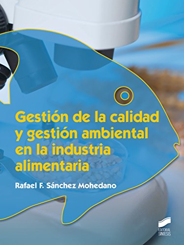Gestión de la calidad y gestión ambiental en la industria alimentaria: 2 (Industrias alimentarias)