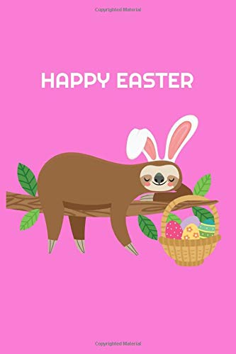 Happy Easter: A Lined Easter Sloth Notebook