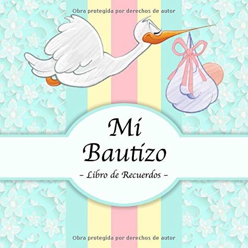 Mi Bautizo: Libro de Firmas, Recuerdos y Consejos a los Padres I Cigüeña Vintage I Para 50 personas I Para Deseos escritos y las Fotos más bellas I Idea de regalo para el bautizo de niños y niñas