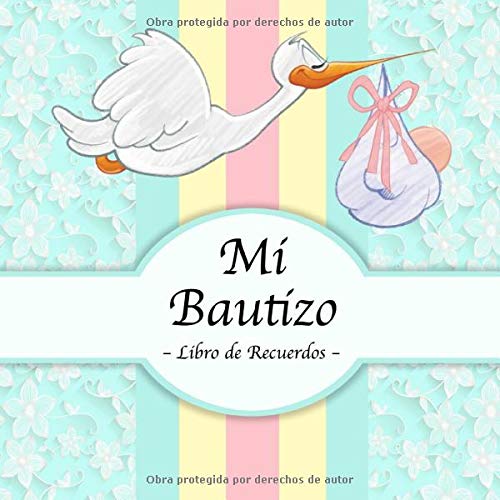 Mi Bautizo: Libro de Firmas, Recuerdos y Consejos a los Padres I Diseño Cigüeña Turquesa Vintage I Para 25 personas I Para Deseos escritos y las Fotos ... de regalo para el bautizo de niños y niñas