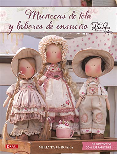 Muñecas de tela y labores de ensueño