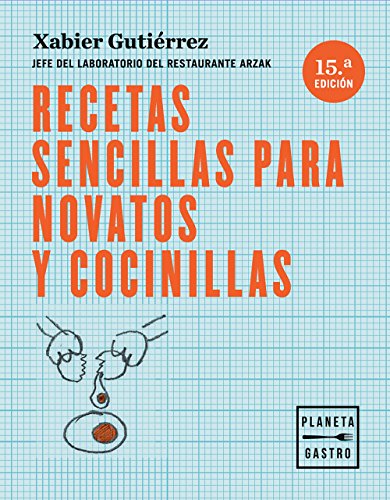 Recetas sencillas para novatos y cocinillas: Jefe del laboratorio del restaurante Arzak