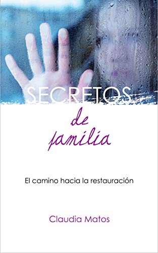 Secretos de familia: El camino hacia la restauración