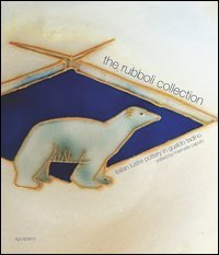 The Rubboli collection. Italian lustre pottery in Gualdo Tadino. Ediz. illustrata