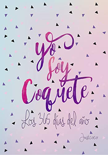 Yo soy Coquete los 365 días del año: Agenda Coquete 2020 (Tendencias)
