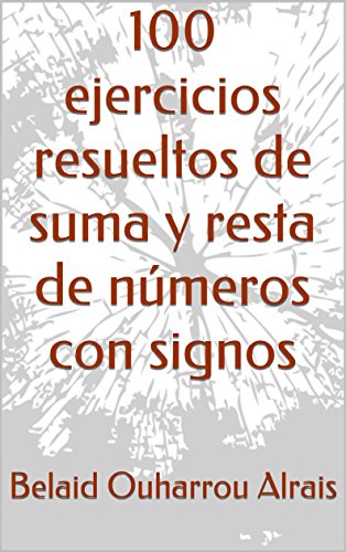 100 ejercicios resueltos de suma y resta de números con signos