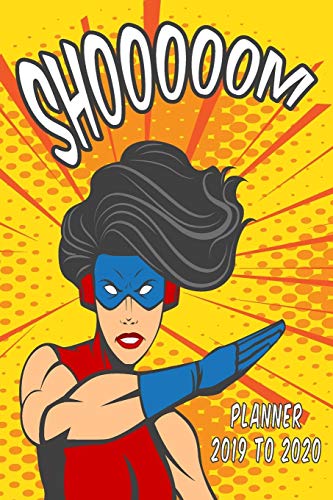 Academic Planner Appointment Book 2019 - 2020 Superheroine: Student Calendar Organiser With Days, Weeks, Months Years At A Glance, To Do Lists, Goals, Notes, Class Schedule