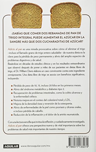 Adicto Al Pan: Descubre Los Secretos Más Oscuros del Trigo / Wheat Belly: Lose the Wheat, Lose the Weight, and Find Your Path Back to Health