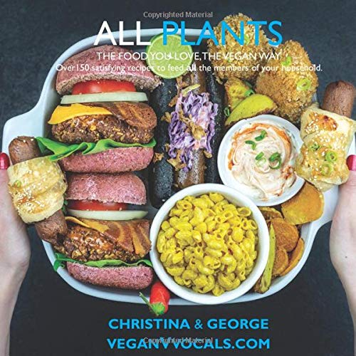 ALL PLANTS: THE FOOD YOU LOVE, THE VEGAN WAY