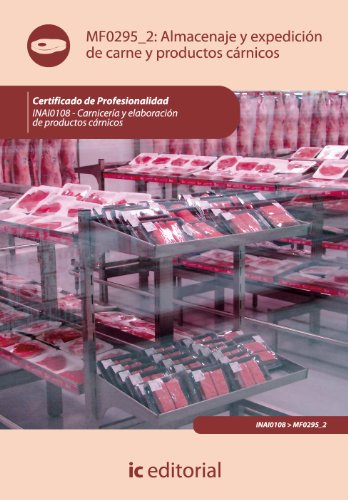 Almacenaje y expedición de carne y productos cárnicos. INAI0108 - Carnicería y elaboración de productos cárnicos