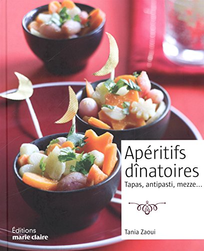Apéritifs dînatoires : Tapas, antipasti, mezze...