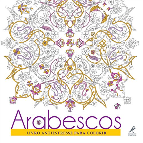 Arabescos - Livro Antiestresse Para Colorir