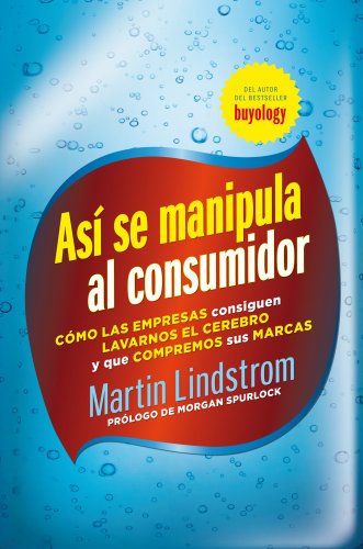 Así se manipula al consumidor: Cómo las empresas consiguen lavarnos el cerebro y que compremos sus marcas