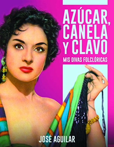 AZÚCAR, CANELA Y CLAVO: MIS DIVAS FOLCLÓRICAS (FUERA DE COLECCION)