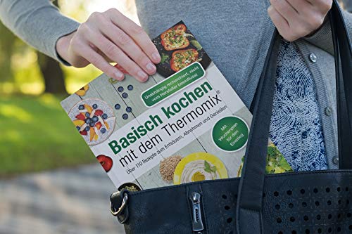 Basisch kochen mit dem Thermomix®: Über 110 Rezepte zum Entsäuern, Abnehmen und Genießen