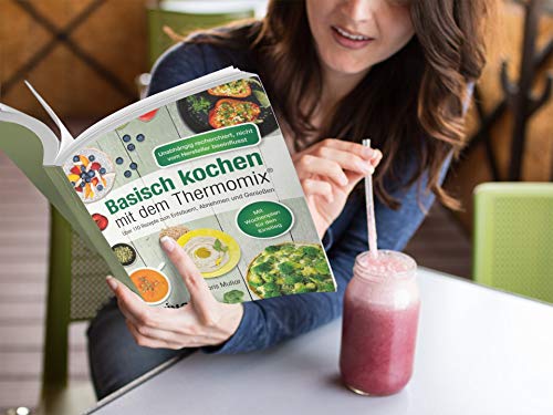 Basisch kochen mit dem Thermomix®: Über 110 Rezepte zum Entsäuern, Abnehmen und Genießen
