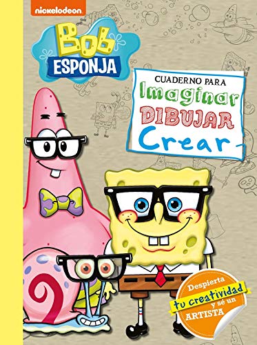 Bob Esponja. Cuaderno para imaginar, dibujar, crear (Bob Esponja. Actividades)